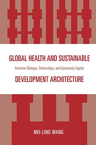 Global Health and Sustainable Development Architecture: Inclusive Dialogue, Partnerships, and Community Capital