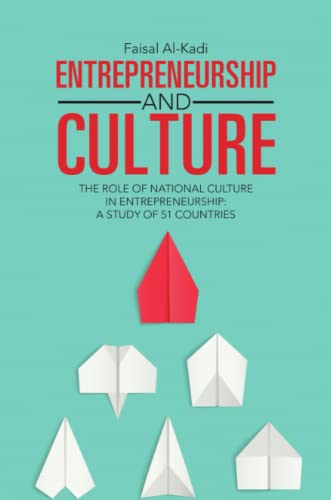 Entrepreneurship and Culture: The Role of National Culture in Entrepreneurship: A Study of 51 Countries