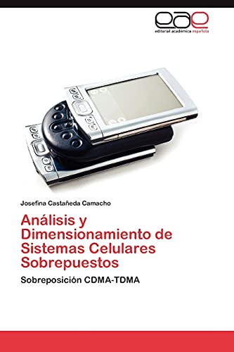 Análisis y Dimensionamiento de Sistemas Celulares Sobrepuestos: Sobreposición CDMA-TDMA