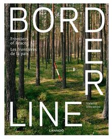 Borderline : frontiers of peace. Borderline : les frontières de la paix