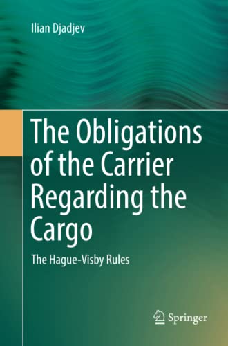The Obligations of the Carrier Regarding the Cargo: The Hague-Visby Rules