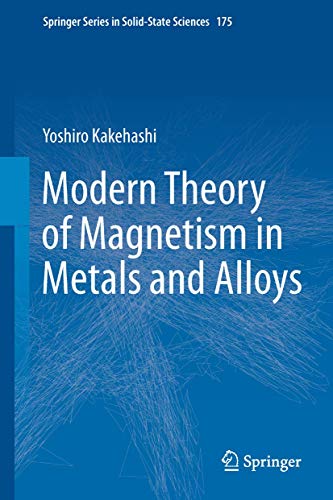 Modern Theory of Magnetism in Metals and Alloys (Springer Series in Solid-State Sciences, 175, Band 175)