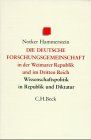 Die Deutsche Forschungsgemeinschaft in der Weimarer Republik und im Dritten Reich. Wissenschaftspolitik in Republik und Diktatur 1920 - 1945