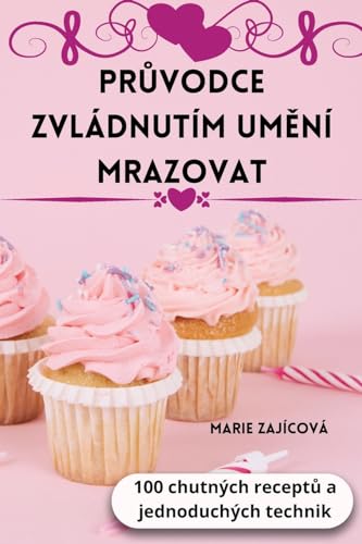 PrŮvodce Zvládnutím UmĚní Mrazovat