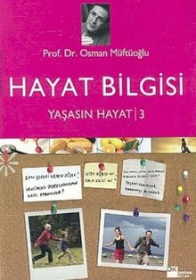 Yasasin Hayat 3; Hayat Bilgisi