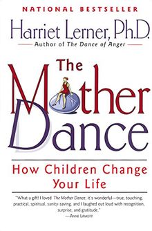 The Mother Dance: How Children Change Your Life