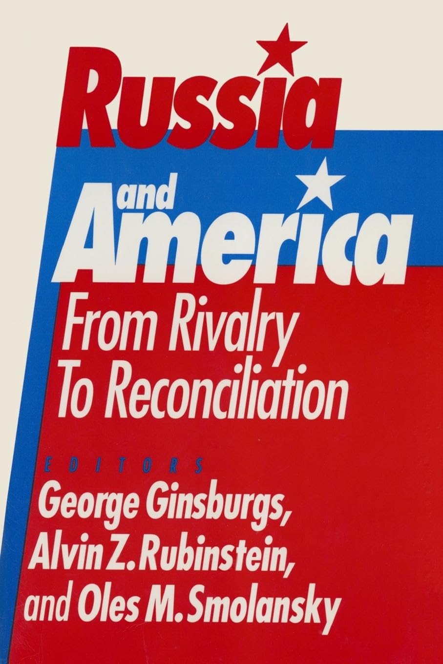 Russia and America: From Rivalry to Reconciliation: From Rivalry to Reconciliation: From Rivalry to Reconciliation