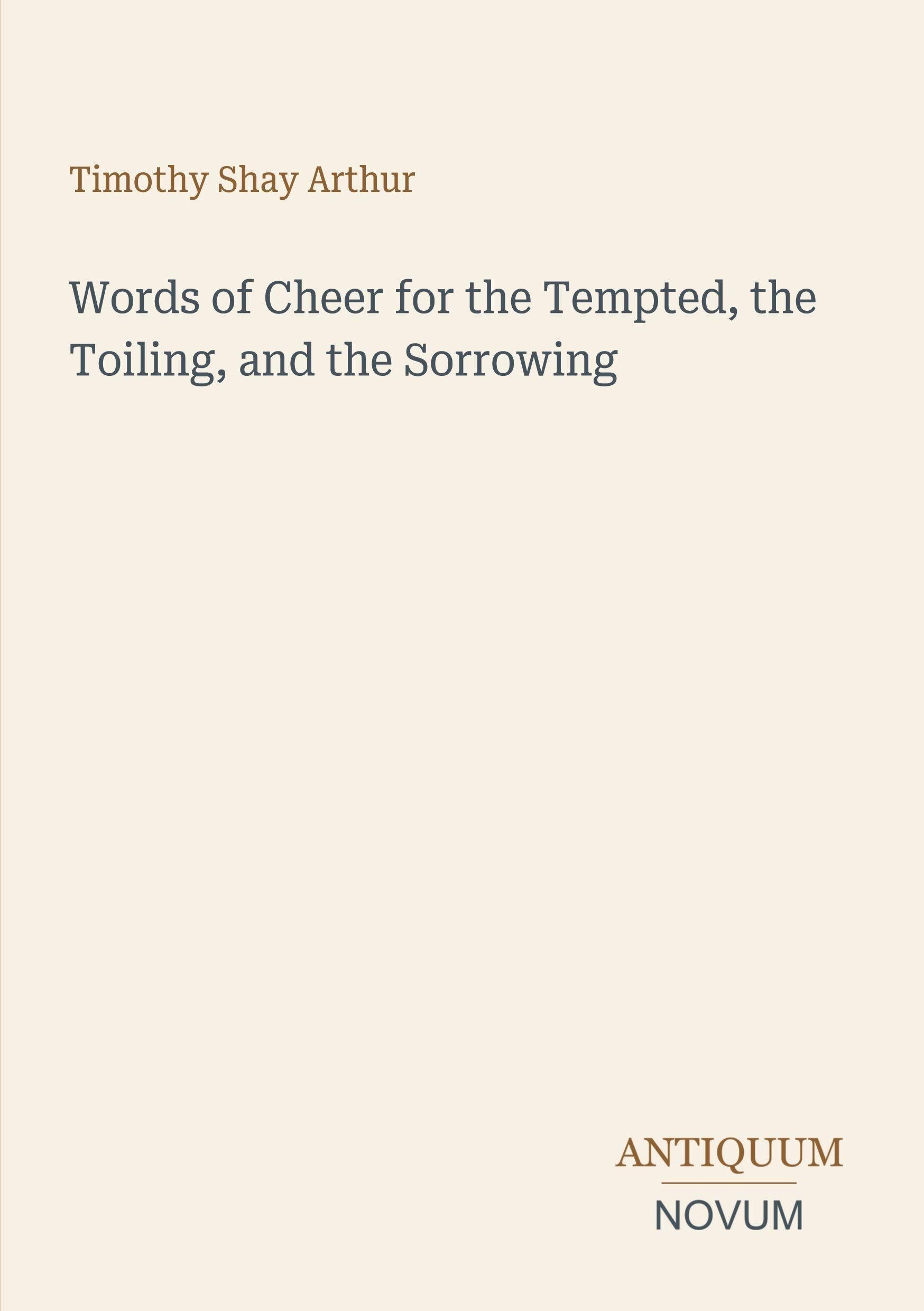 Words of Cheer for the Tempted, the Toiling, and the Sorrowing