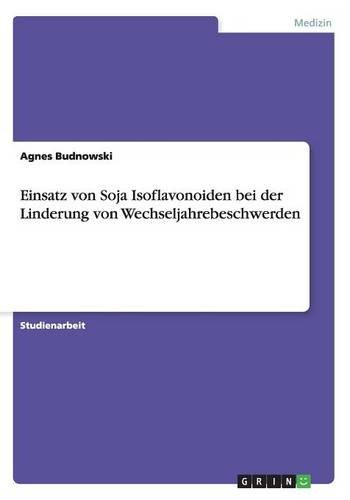 Einsatz von Soja Isoflavonoiden bei der Linderung von Wechseljahrebeschwerden