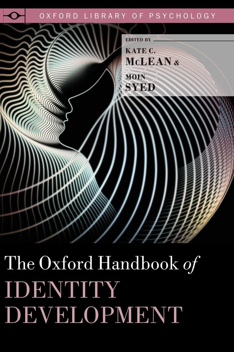 The Oxford Handbook of Identity Development (Oxford Library of Psychology)