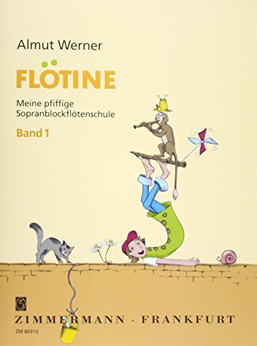 Flötine · Meine pfiffige Sopranblockflötenschule Band 1: Meine pfiffige Sopranblockflötenschule (barocke Griffweise)