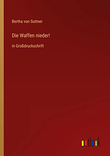 Die Waffen nieder!: in Großdruckschrift