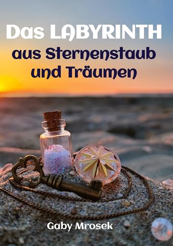 Das Labyrinth aus Sternenstaub und Träumen: DE