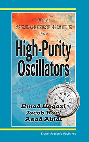 The Designer's Guide to High-Purity Oscillators (The Designer's Guide Book Series)
