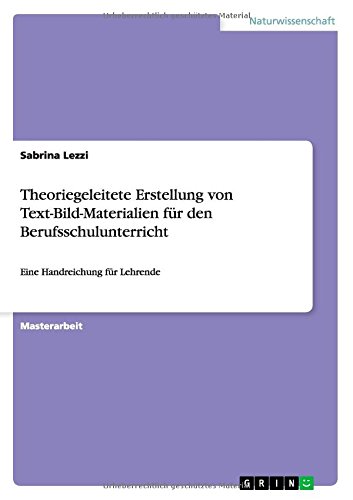 Theoriegeleitete Erstellung von Text-Bild-Materialien für den Berufsschulunterricht: Eine Handreichung für Lehrende