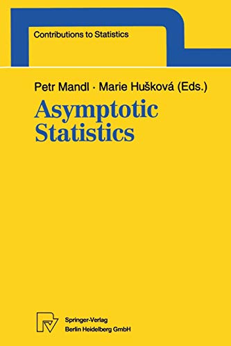 Asymptotic Statistics: Proceedings of the Fifth Prague Symposium, held from September 4–9, 1993 (Contributions to Statistics)