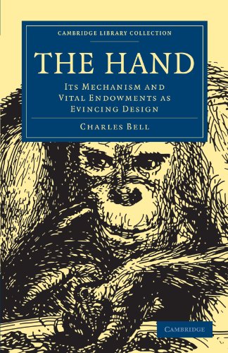 The Hand: Its Mechanism and Vital Endowments as Evincing Design (Cambridge Library Collection - Science and Religion)