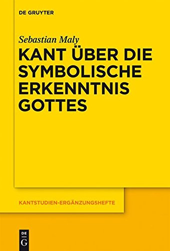 Kant über die symbolische Erkenntnis Gottes (Kantstudien-Ergänzungshefte, Band 165)