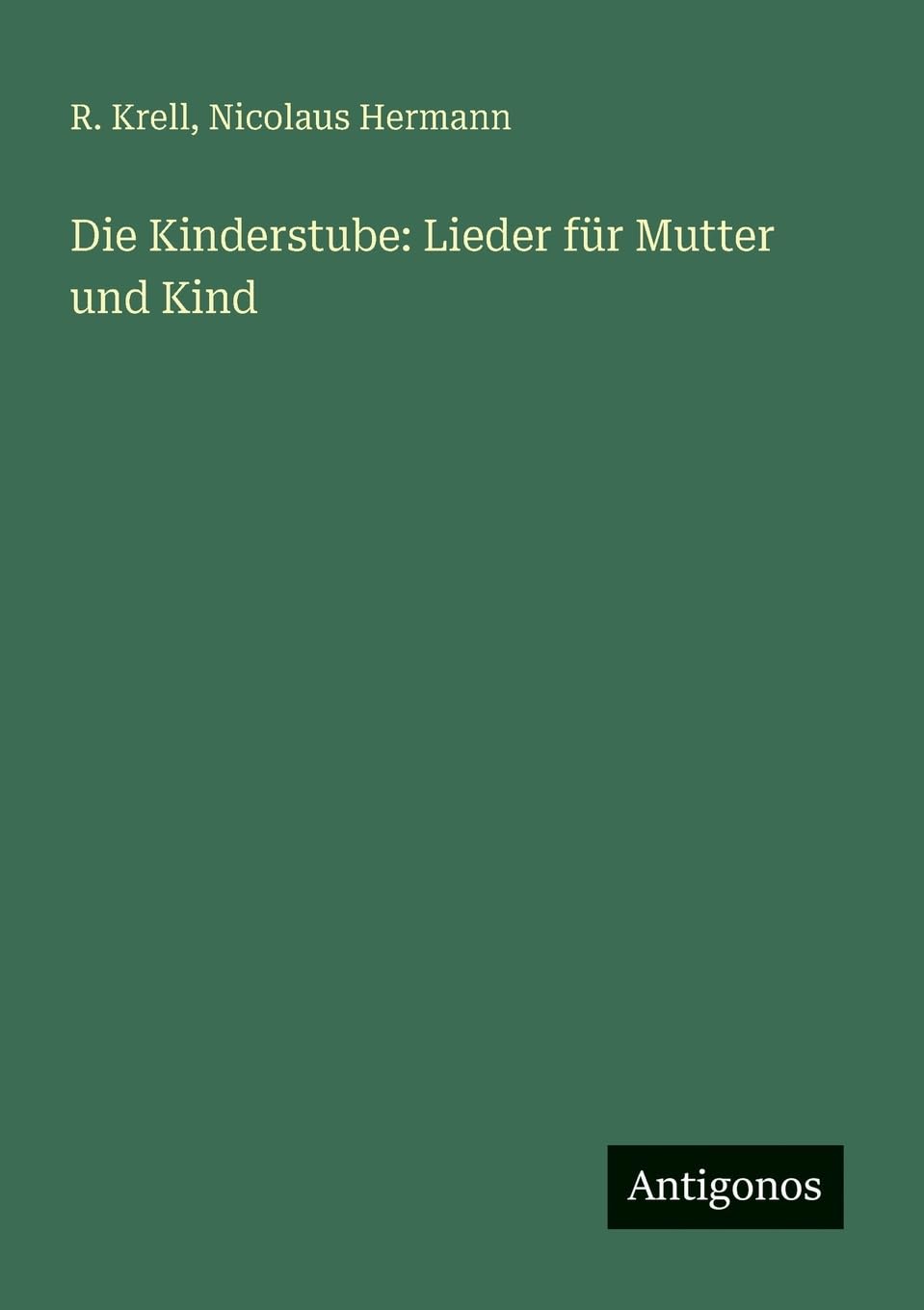 Die Kinderstube: Lieder für Mutter und Kind