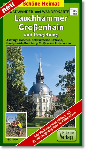Radwander- und Wanderkarte Lauchhammer, Großenhain und Umgebung: Ausflüge zwischen Schwarzheide, Ortrand, Königsbrück, Radeburg, Meißen und Elsterwerda. 1:50000