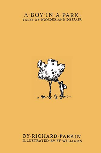 a boy in a park: tales of wonder and despair