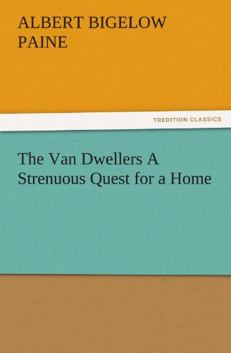 The Van Dwellers A Strenuous Quest for a Home (TREDITION CLASSICS)