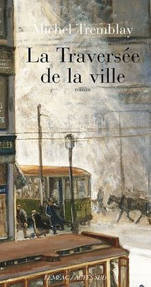 La diaspora des Desrosiers. Vol. 2. La traversée de la ville