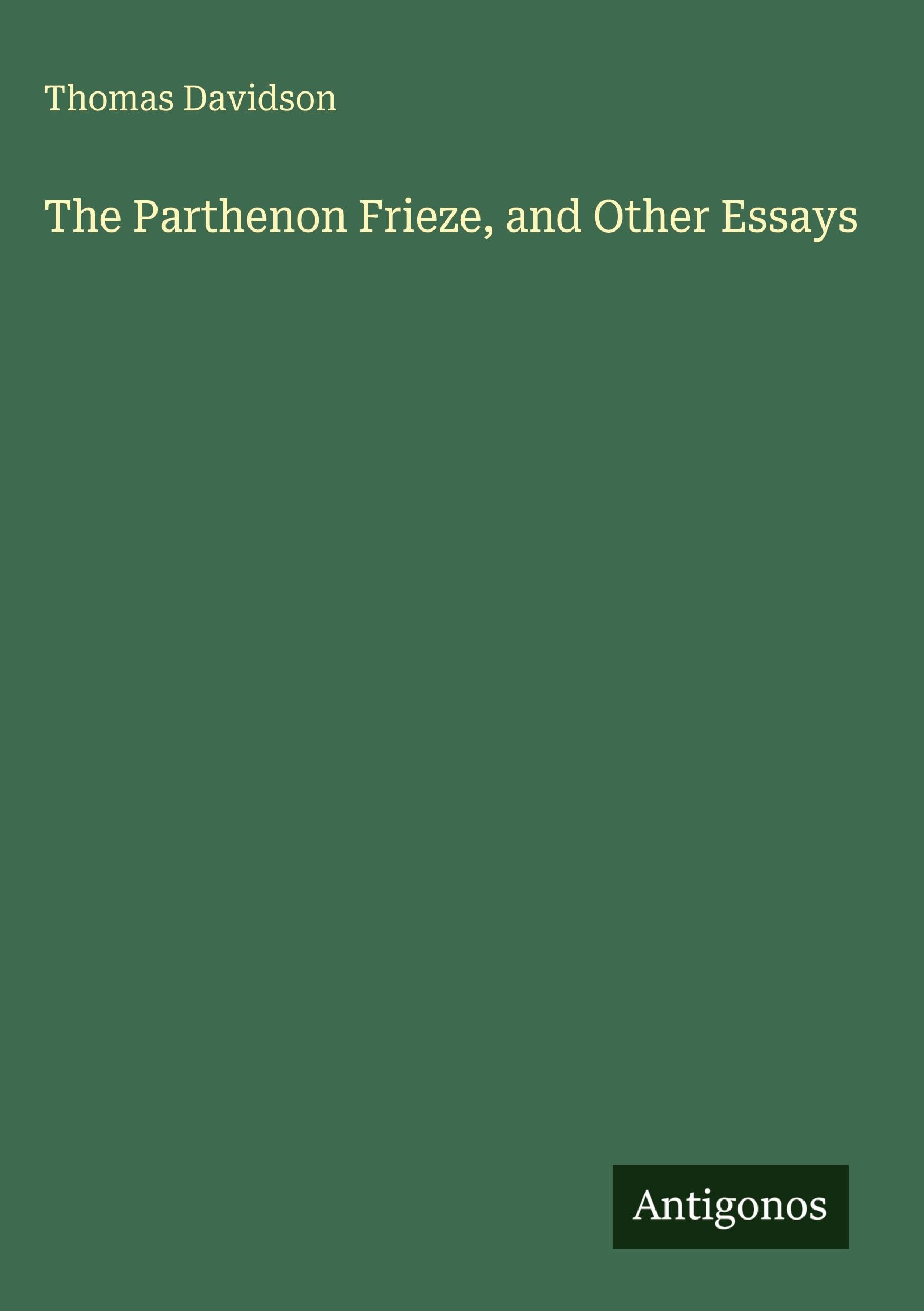 The Parthenon Frieze, and Other Essays