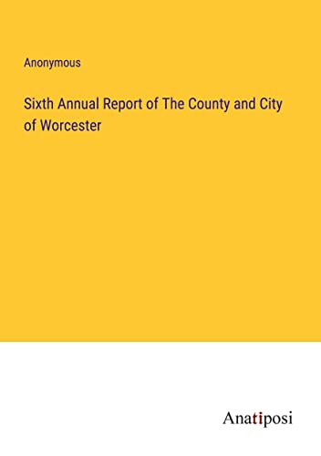 Sixth Annual Report of The County and City of Worcester