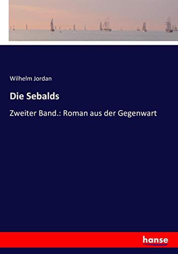 Die Sebalds: Zweiter Band.: Roman aus der Gegenwart