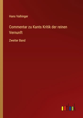 Commentar zu Kants Kritik der reinen Vernunft: Zweiter Band