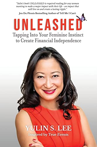 UNLEASHED: Tapping into Your Feminine Instinct to Create Financial Independence