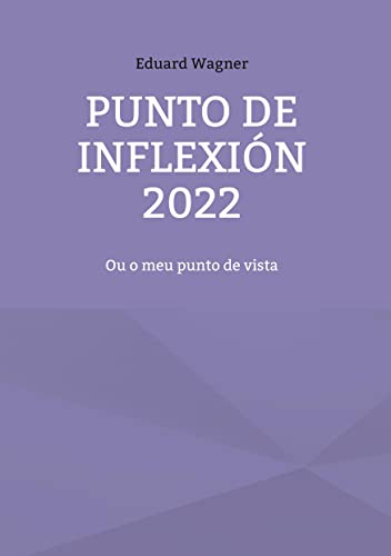 Punto de inflexión 2022: Ou o meu punto de vista