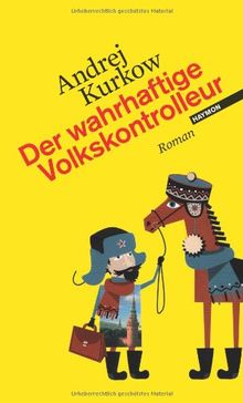 Der wahrhaftige Volkskontrolleur. Roman