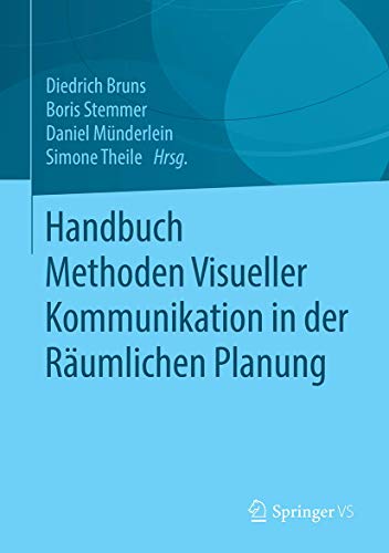Handbuch Methoden Visueller Kommunikation in der Räumlichen Planung