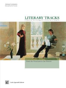Literary tracks. A modular anthology of literature in English. From the Victorians to the present (1837-today). Per il triennio. Con CD Audio