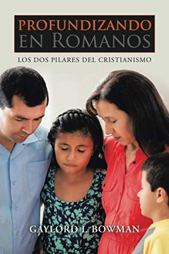 Profundizando en Romanos: Los dos pilares del Cristianismo