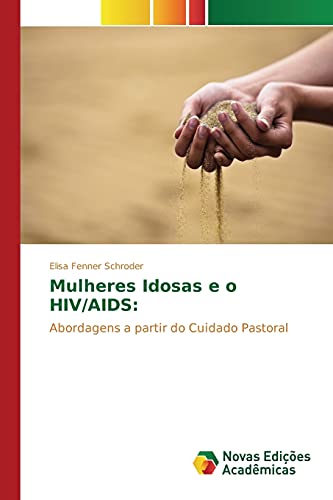 Mulheres Idosas e o HIV/AIDS:: Abordagens a partir do Cuidado Pastoral
