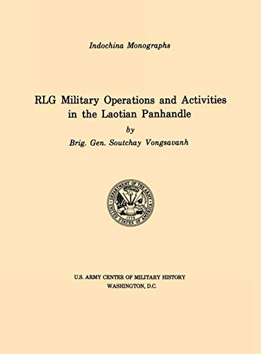 RLG Military Operations and Activities in the Laotian Panhandle (U.S. Army Center for Military History Indochina Monograph series)