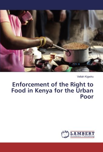 Enforcement of the Right to Food in Kenya for the Urban Poor