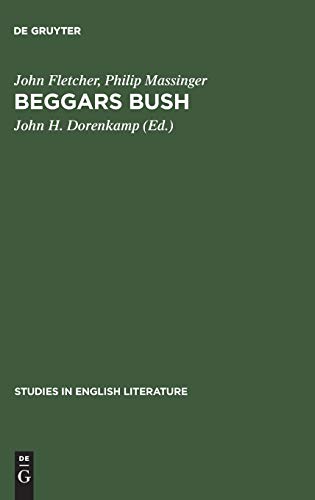 Beggars bush (Studies in English Literature, 37, Band 37)