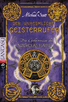 Die Geheimnisse des Nicholas Flamel - Der unheimliche Geisterrufer: Band 4