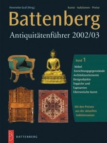 Battenberg Antiquitätenführer 2002/03, 3 Bde., Bd.1, Möbel, Einrichtungsgegenstände, Architekturelemente, Designobjekte, Teppiche und Tapisserien, Überseeische Kunst