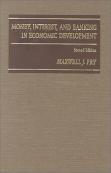 Money, Interest, and Banking in Economic Development (Johns Hopkins Studies in Development)