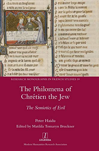 The Philomena of Chrétien the Jew: The Semiotics of Evil (Research Monographs in French Studies, Band 59)