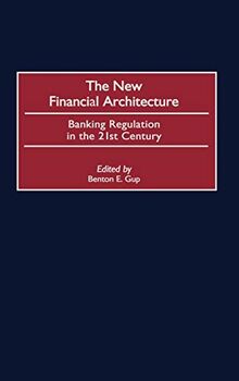 The New Financial Architecture: Banking Regulation in the 21st Century