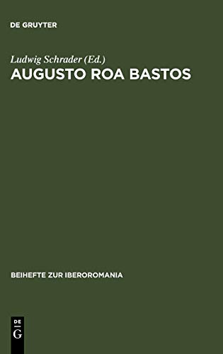 Augusto Roa Bastos: Actas del Coloquio Franco-Alemán, Düsseldorf, 1 - 3 junio de 1982 (Beihefte zur Iberoromania, 2, Band 2)