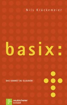 basix: das kannst du glauben!