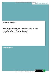 Zwangsstörungen - Leben mit einer psychischen Erkrankung