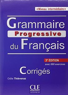 Grammaire progressive du français, niveau intermédiaire : avec 600 exercices corrigés